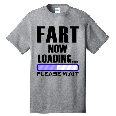 Fart Now Loading Funny Dad Joke Funny Gift Tall T-Shirt