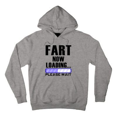 Fart Now Loading Funny Dad Joke Funny Gift Tall Hoodie