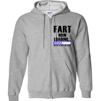 Fart Now Loading Funny Dad Joke Funny Gift Full Zip Hoodie