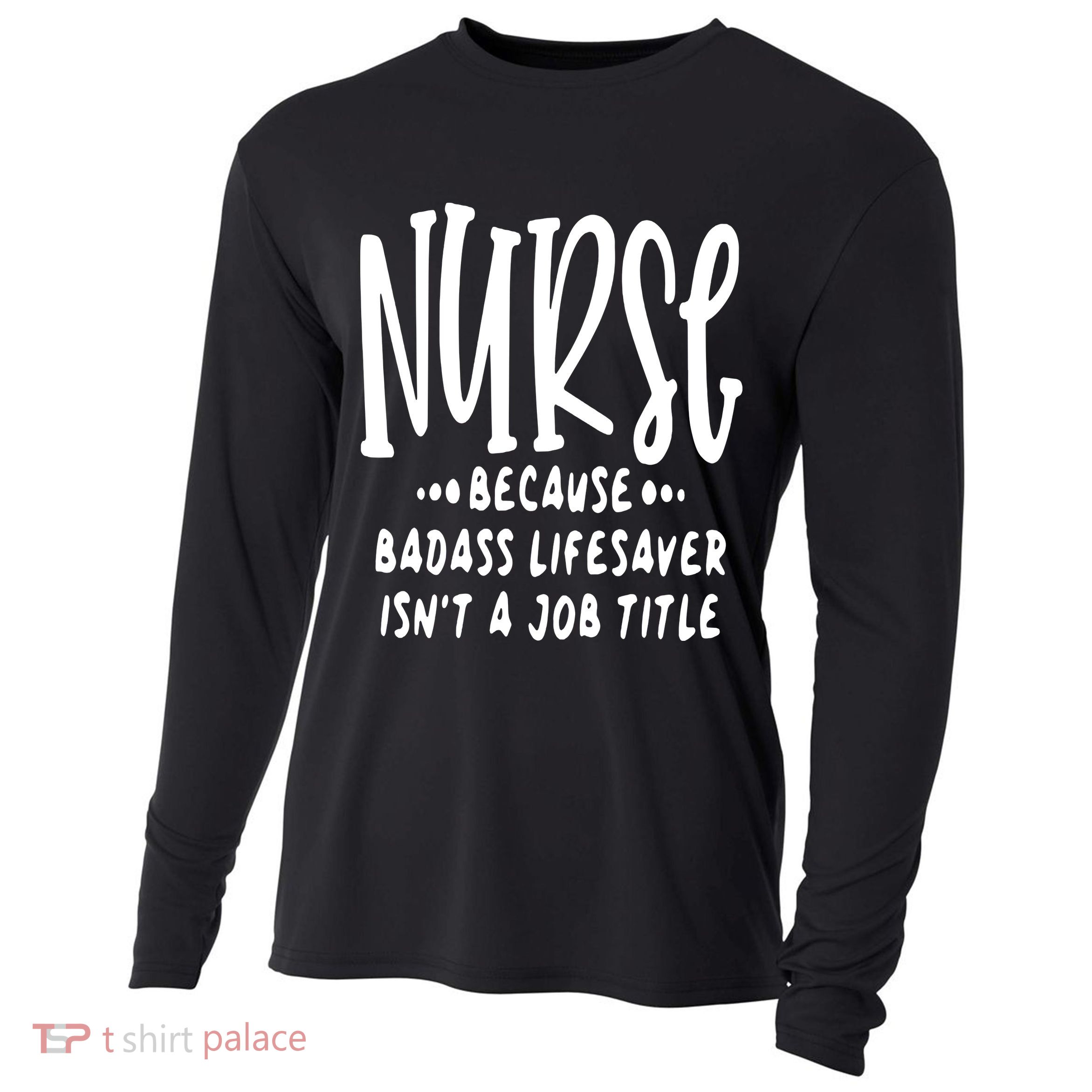 Funny Nurse Life Quote Cooling Performance Long Sleeve Crew