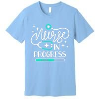 Future Nurse Life Nursing School Student Nurse In Progress Gift Premium T-Shirt