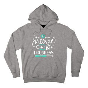 Future Nurse Life Nursing School Student Nurse In Progress Gift Tall Hoodie