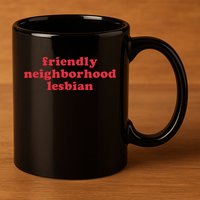 Friendly Neighborhood Lesbian Pride 11oz C Handle Ceramic Mug