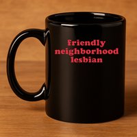Friendly Neighborhood Lesbian Pride 11oz C Handle Ceramic Mug