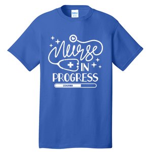 Future Nurse Life Nursing School Student Nurse In Progress Gift Tall T-Shirt