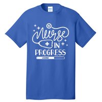 Future Nurse Life Nursing School Student Nurse In Progress Gift Tall T-Shirt