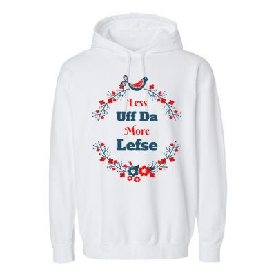 Funny Norwegian Less Uffda More Lefse Midwest Garment-Dyed Fleece Hoodie