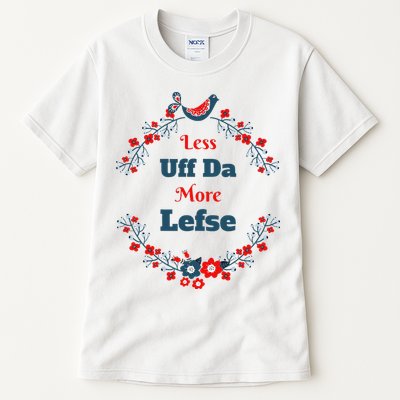 Funny Norwegian Less Uffda More Lefse Midwest Tall T-Shirt