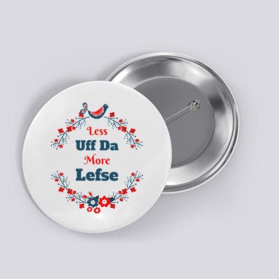 Funny Norwegian Less Uffda More Lefse Midwest Button