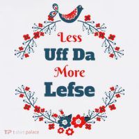 Funny Norwegian Less Uffda More Lefse Midwest Poster