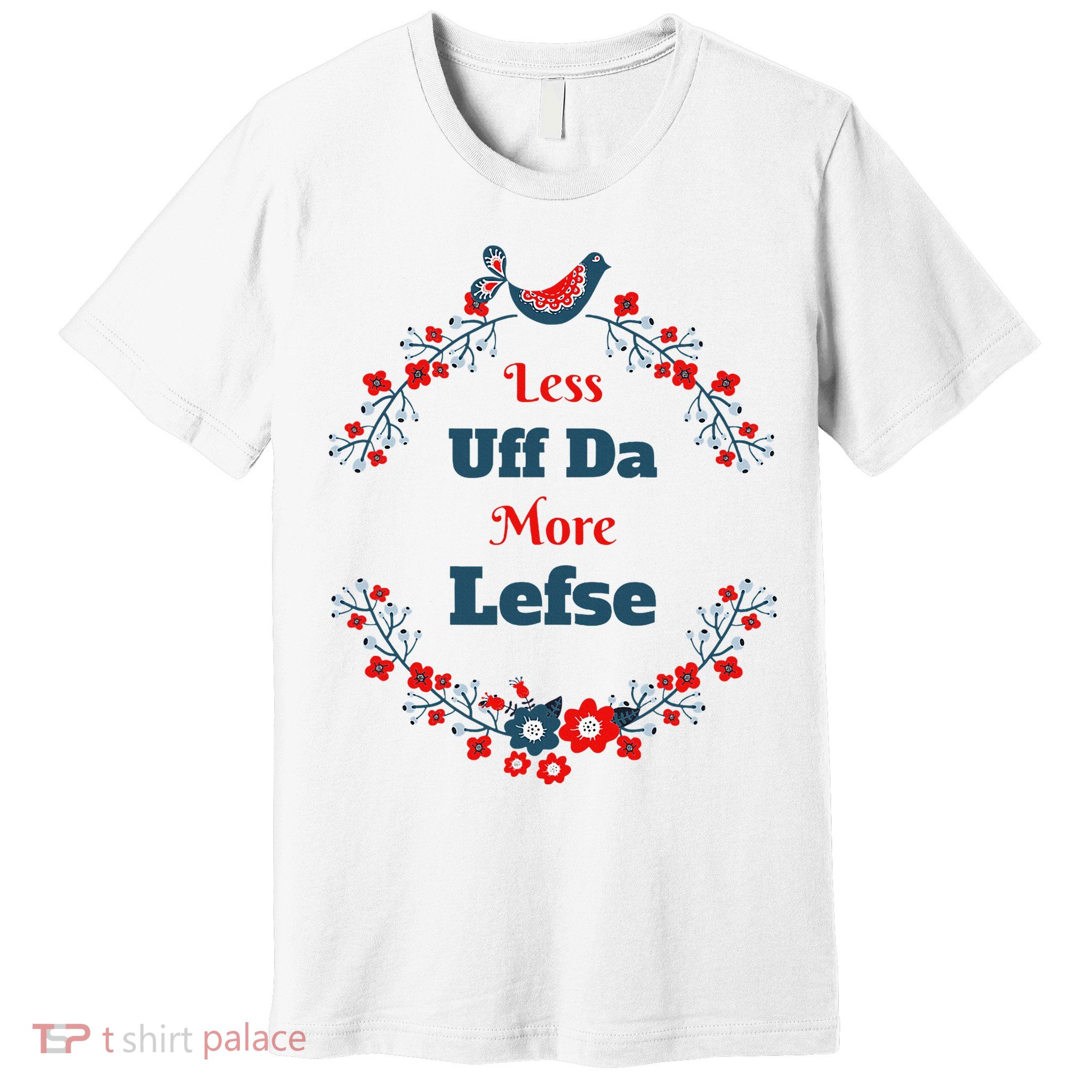 Funny Norwegian Less Uffda More Lefse Midwest Premium T-Shirt