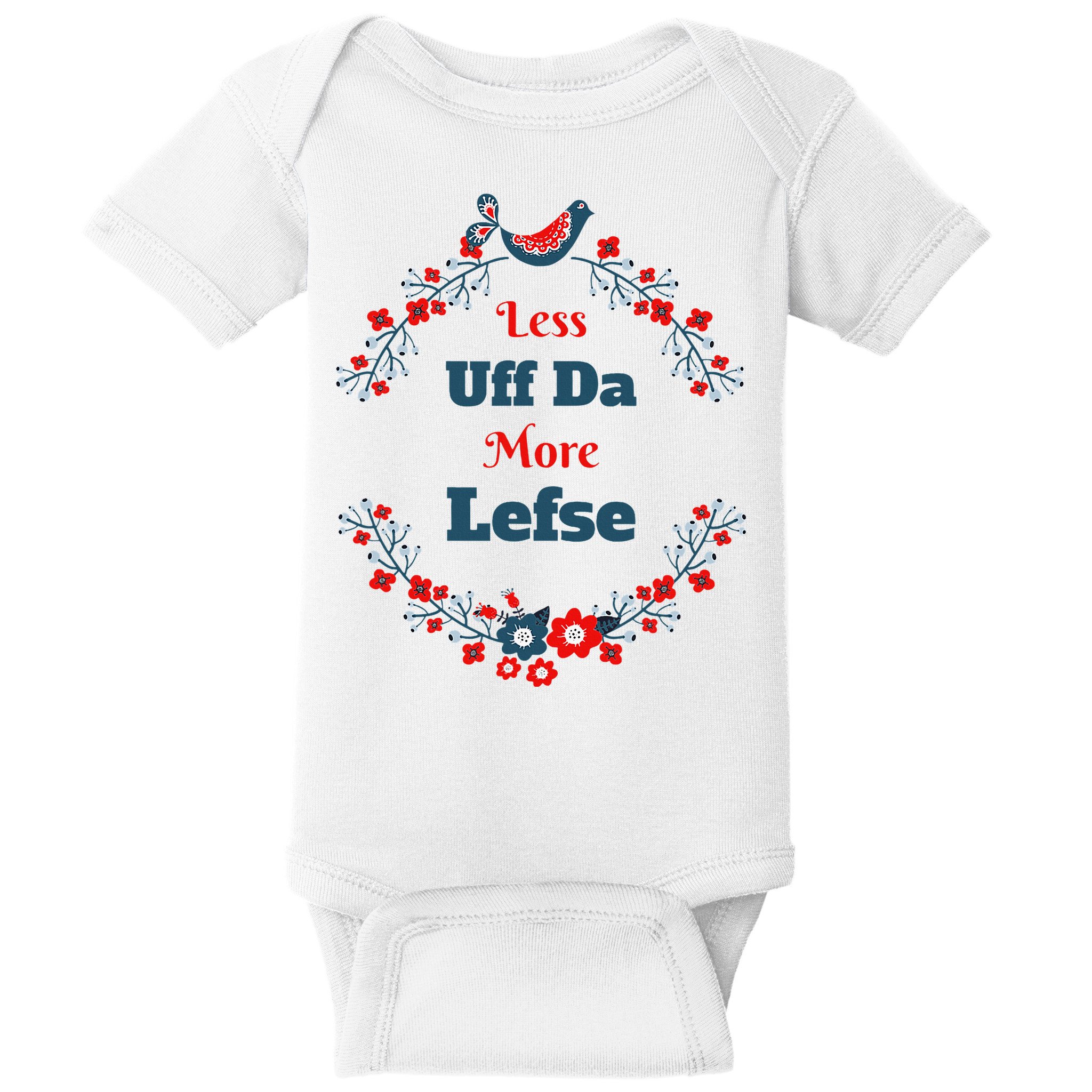 Funny Norwegian Less Uffda More Lefse Midwest Baby Bodysuit