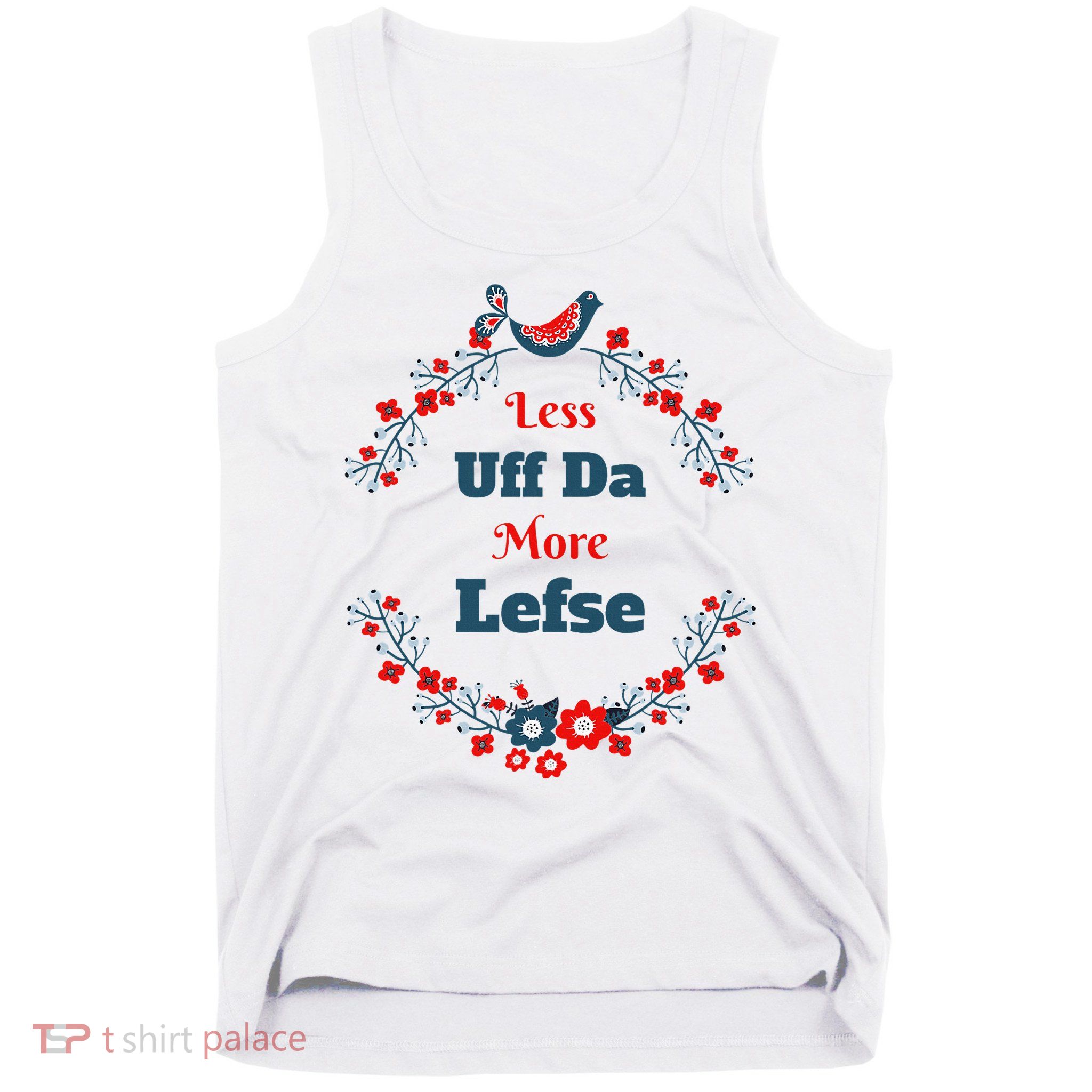 Funny Norwegian Less Uffda More Lefse Midwest Tank Top