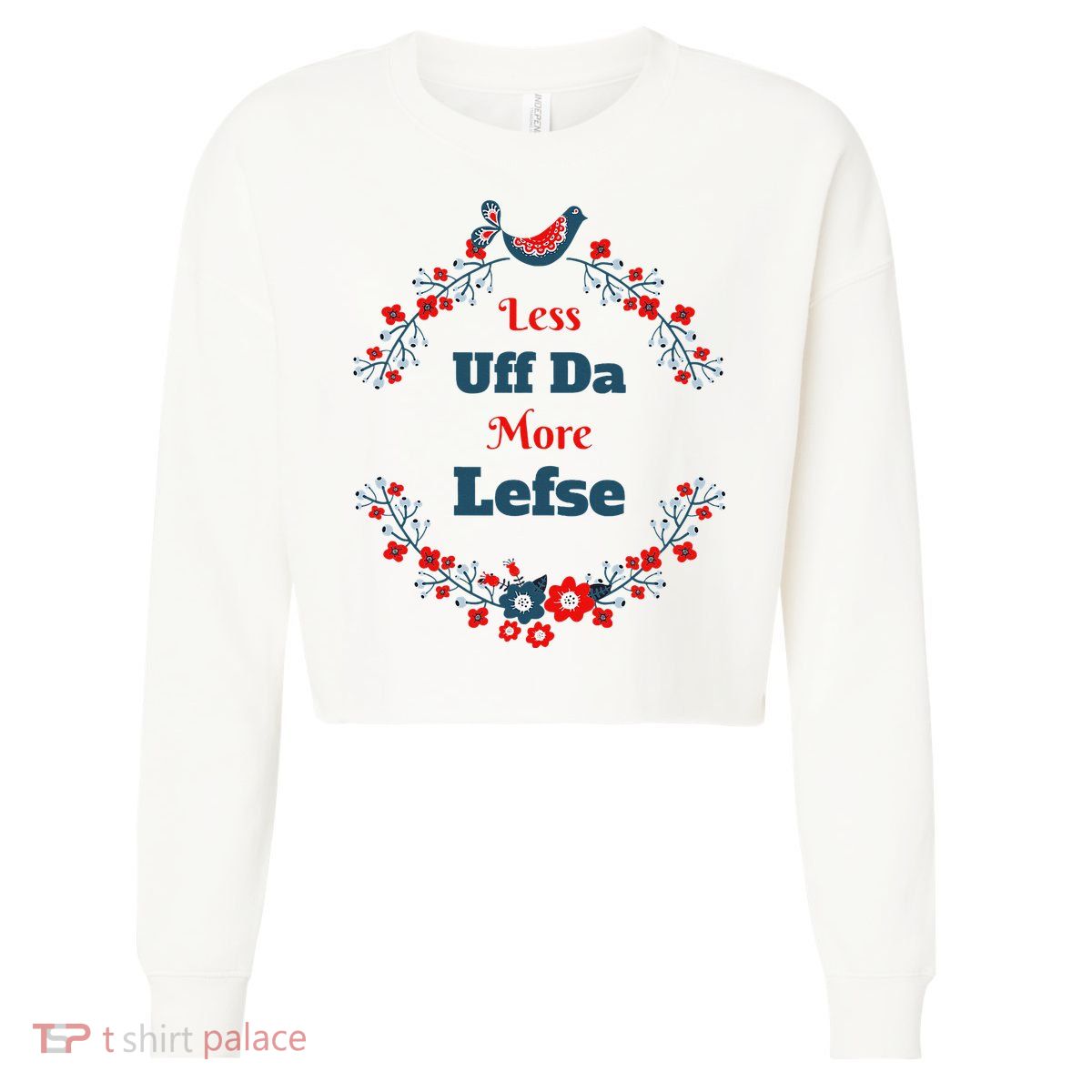 Funny Norwegian Less Uffda More Lefse Midwest Cropped Pullover Crew