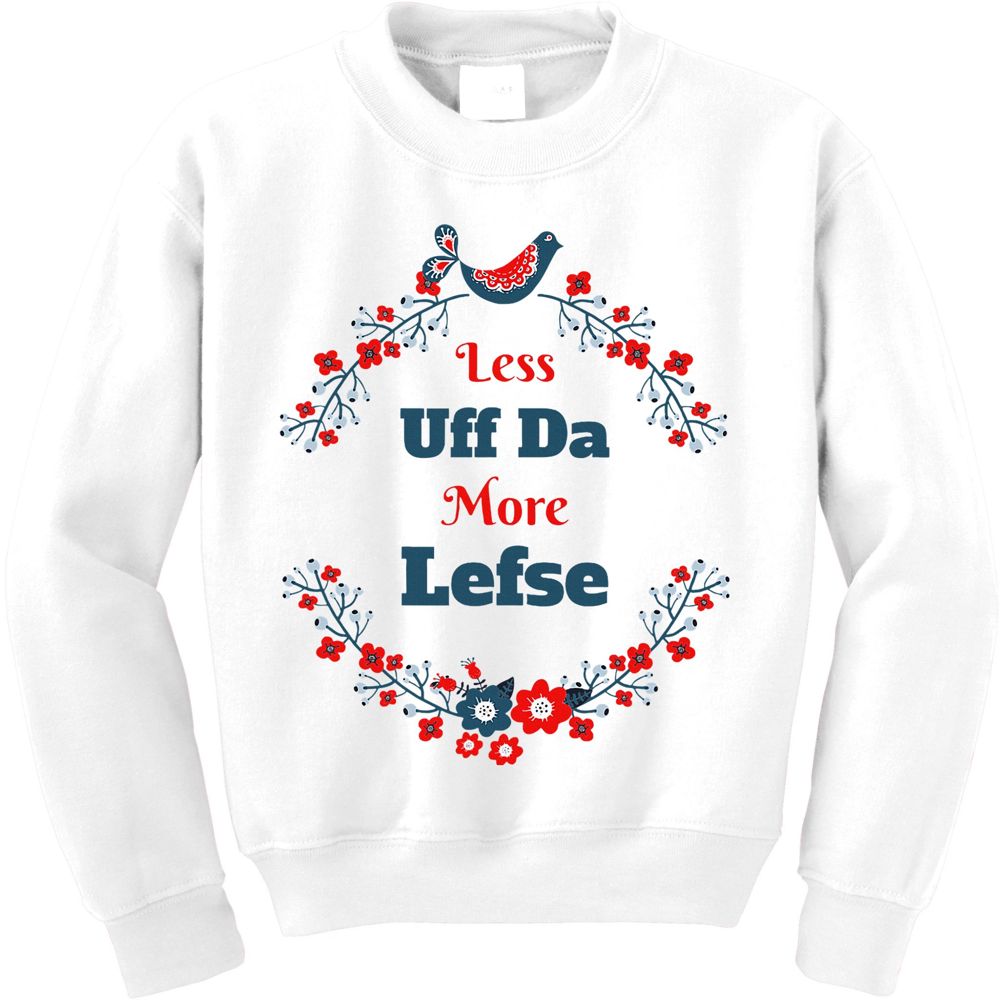 Funny Norwegian Less Uffda More Lefse Midwest Kids Sweatshirt