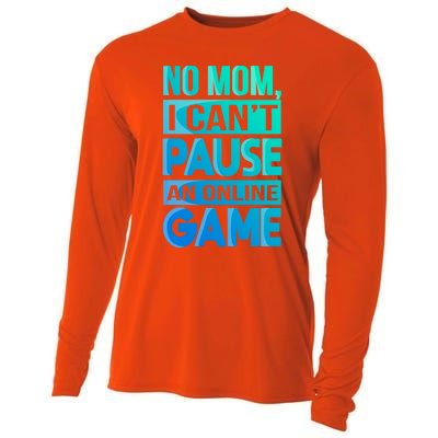 Funny No Mom I Cant Pause An Online Game Video Gamer Gift Cooling Performance Long Sleeve Crew