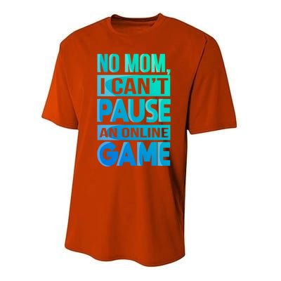 Funny No Mom I Cant Pause An Online Game Video Gamer Gift Performance Sprint T-Shirt