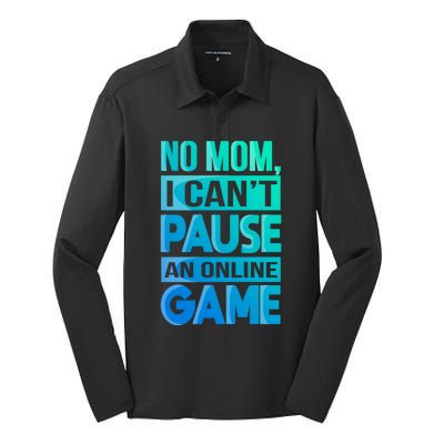 Funny No Mom I Cant Pause An Online Game Video Gamer Gift Silk Touch Performance Long Sleeve Polo