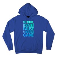 Funny No Mom I Cant Pause An Online Game Video Gamer Gift Hoodie