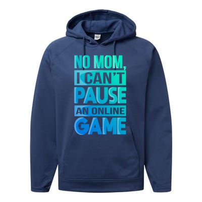 Funny No Mom I Cant Pause An Online Game Video Gamer Gift Performance Fleece Hoodie