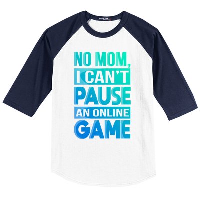 Funny No Mom I Cant Pause An Online Game Video Gamer Gift Baseball Sleeve Shirt