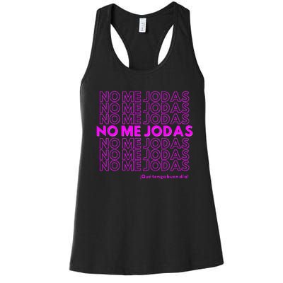 Funny No Me Jodas Latina Women's Racerback Tank