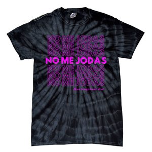 Funny No Me Jodas Latina Tie-Dye T-Shirt