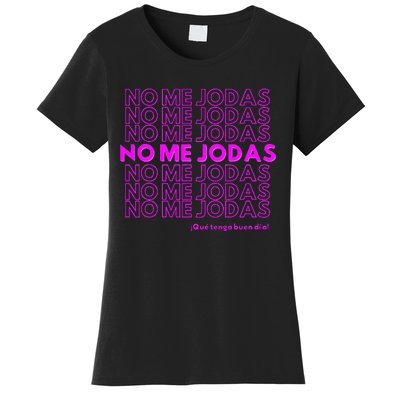 Funny No Me Jodas Latina Women's T-Shirt