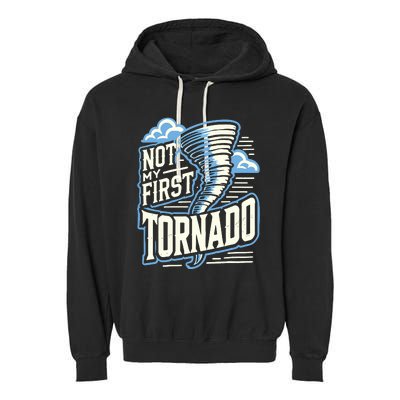 Funny Not My First Tornado Retro Storm Chaser Garment-Dyed Fleece Hoodie