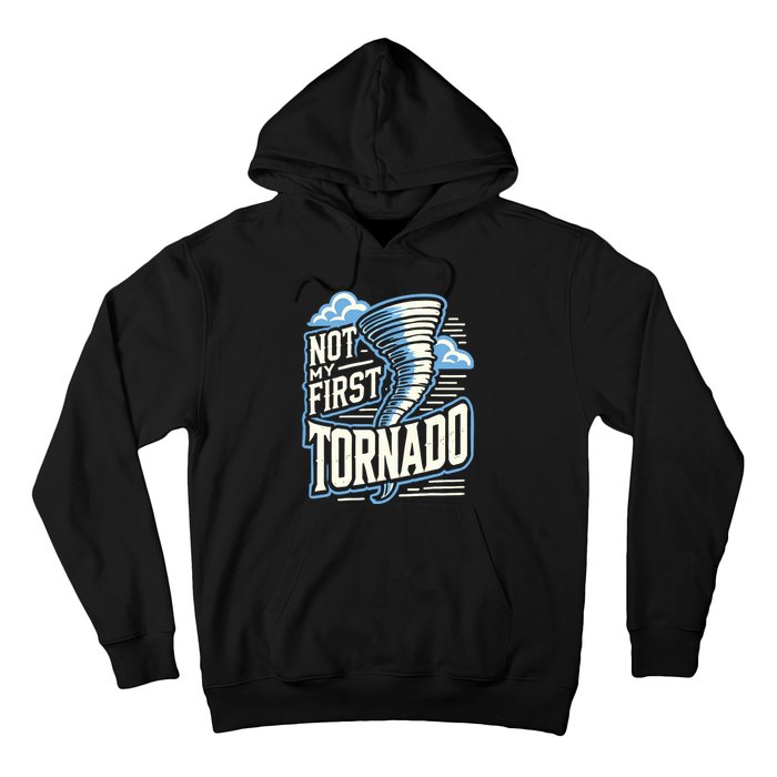 Funny Not My First Tornado Retro Storm Chaser Hoodie