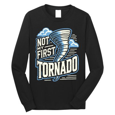 Funny Not My First Tornado Retro Storm Chaser Long Sleeve Shirt