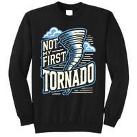 Funny Not My First Tornado Retro Storm Chaser Sweatshirt