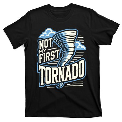 Funny Not My First Tornado Retro Storm Chaser T-Shirt