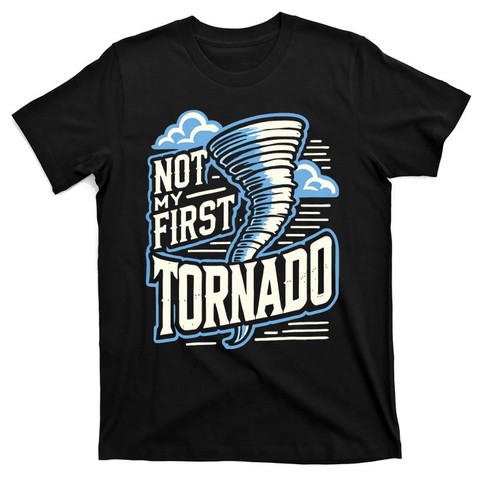 Funny Not My First Tornado Retro Storm Chaser T-Shirt