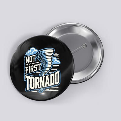 Funny Not My First Tornado Retro Storm Chaser Button