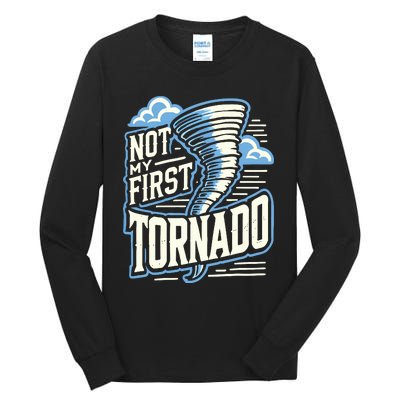 Funny Not My First Tornado Retro Storm Chaser Tall Long Sleeve T-Shirt