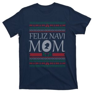 Feliz Navi Mom Ugly Christmas T-Shirt