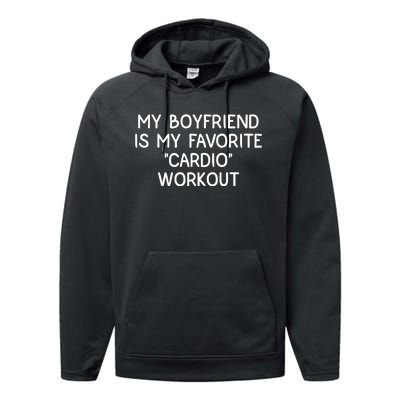 Funny Naughty Men Him My Girlfriend Is My Cardio Workout Performance Fleece Hoodie