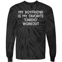 Funny Naughty Men Him My Girlfriend Is My Cardio Workout Tie-Dye Long Sleeve Shirt