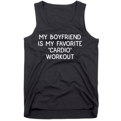 Funny Naughty Men Him My Girlfriend Is My Cardio Workout Tank Top