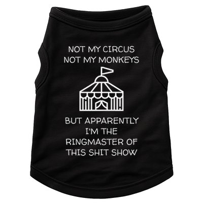 Funny Not My Circus Not My Monkeys Ringmaster Shitshow Doggie Tank