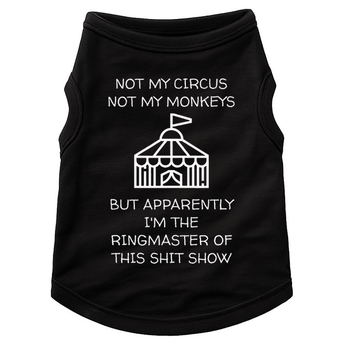 Funny Not My Circus Not My Monkeys Ringmaster Shitshow Doggie Tank