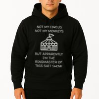 Funny Not My Circus Not My Monkeys Ringmaster Shitshow Hoodie