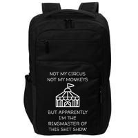 Funny Not My Circus Not My Monkeys Ringmaster Shitshow Impact Tech Backpack