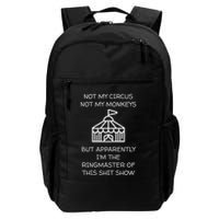 Funny Not My Circus Not My Monkeys Ringmaster Shitshow Backpack