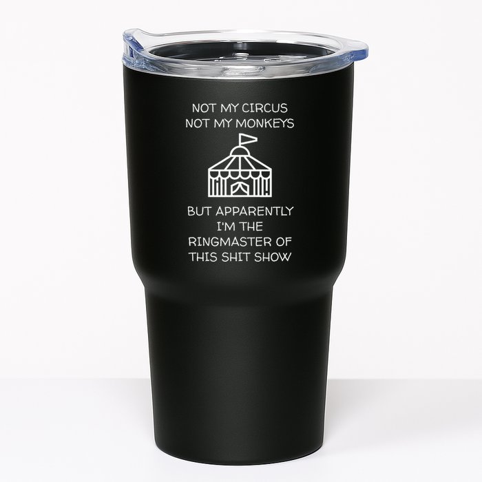 Funny Not My Circus Not My Monkeys Ringmaster Shitshow Tumbler