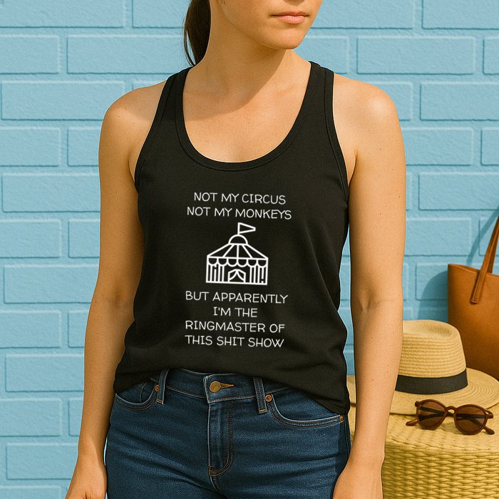 Funny Not My Circus Not My Monkeys Ringmaster Shitshow Womens Tank Top