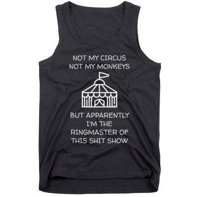 Funny Not My Circus Not My Monkeys Ringmaster Shitshow Tank Top