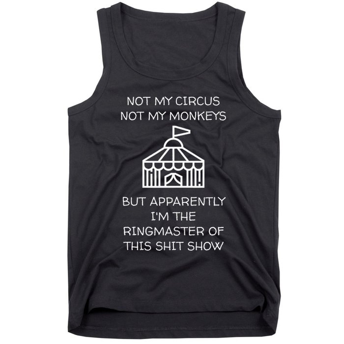 Funny Not My Circus Not My Monkeys Ringmaster Shitshow Tank Top