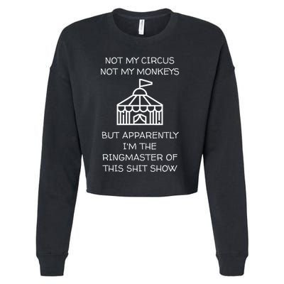 Funny Not My Circus Not My Monkeys Ringmaster Shitshow Cropped Pullover Crew